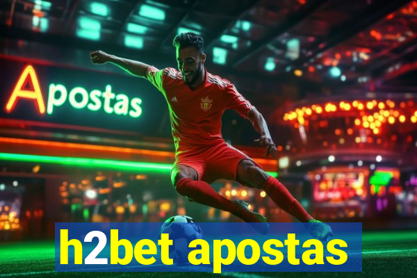 h2bet apostas